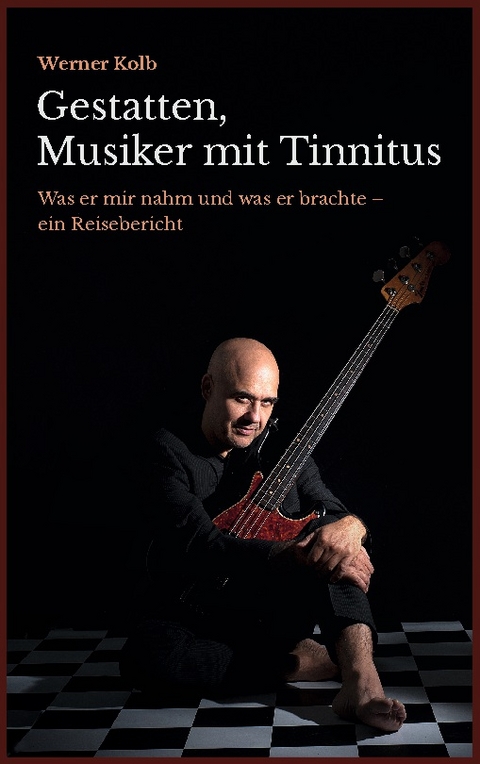 Gestatten, Musiker mit Tinnitus - Werner Kolb