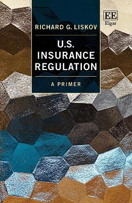 U.S. Insurance Regulation - Richard G. Liskov