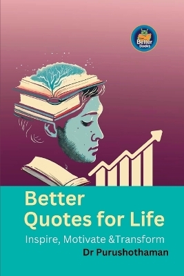 Better Quotes for Life - Dr Purushothaman Kollam