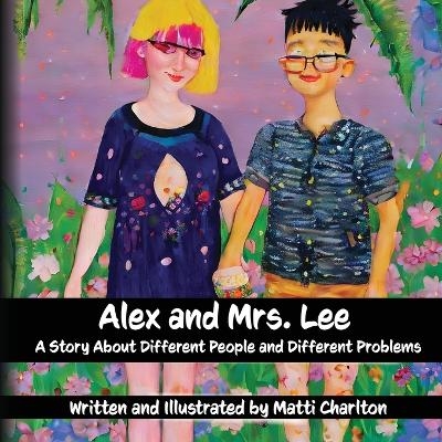 Alex & Mrs. Lee - Matti Charlton