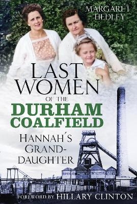 The Last Women of the Durham Coalfield - Margaret Hedley