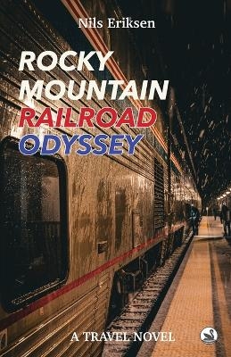 Rocky Mountain Railroad Odyssey - Nils Eriksen