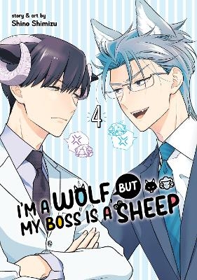 I'm a Wolf, but My Boss is a Sheep! Vol. 4 - Shino Shimizu