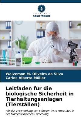 Leitfaden für die biologische Sicherheit in Tierhaltungsanlagen (Tierställen) - Welverson M Oliveira Da Silva, Carlos Alberto Müller