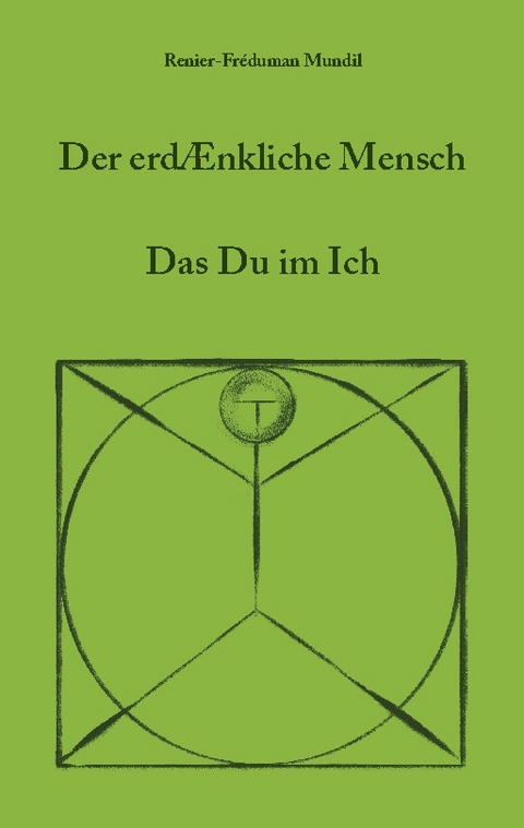 Der erdenkliche Mensch - Renier-Fréduman Mundil