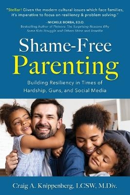 Shame-Free Parenting - Craig Lcsw M DIV Knippenberg