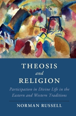 Theosis and Religion - Norman Russell