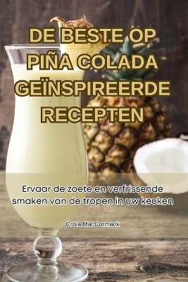 de Beste Op Piña Colada Geïnspireerde Recepten -  Croía MacCormack