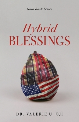 Hybrid Blessings - Dr Valerie U Oji