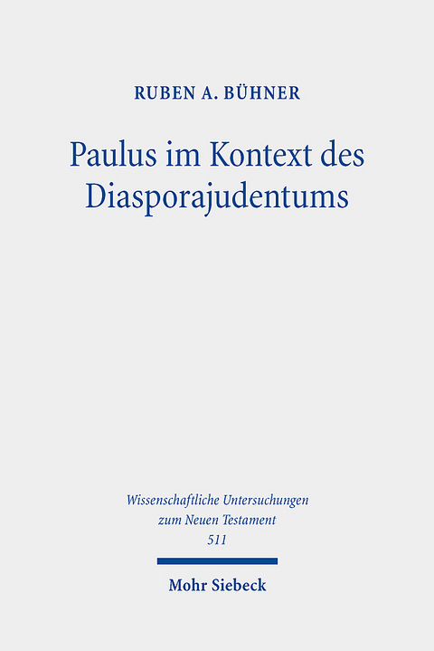 Paulus im Kontext des Diasporajudentums - Ruben A. Bühner