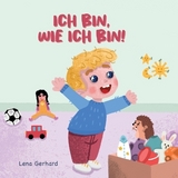 Ich bin, wie ich bin - Lena Gerhard