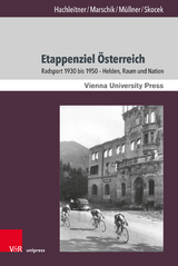 Etappenziel Österreich - Bernhard Hachleitner, Matthias Marschik, Rudolf Müllner, Johann Skocek