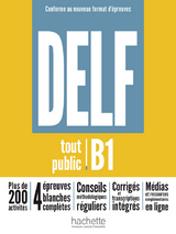 DELF tout public B1 – Conforme au nouveau format d’épreuves - Mous, Nelly; Megre, Bruno; Risueno, Magali; Lepage, Sylvie; Gajdosova, Florence; Jourdain, Anne-Sophie