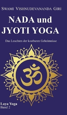 Nada und Jyoti Yoga - Swami Vishnudevananda Giri