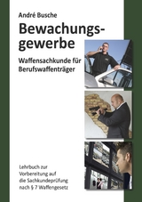 Waffensachkunde für Mitarbeiter im Bewachungsgewerbe - André Busche