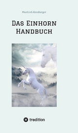 Das Einhorn Handbuch - Manfred Allenberger