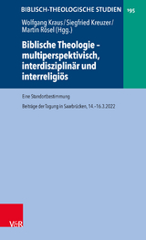 Biblische Theologie – multiperspektivisch, interdisziplinär und interreligiös - 