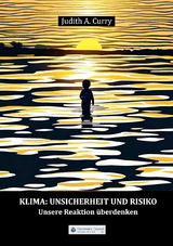 Klima: Unsicherheit und Risiko - Judith Dr. Curry