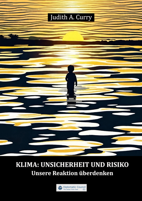 Klima: Unsicherheit und Risiko - Judith Dr. Curry