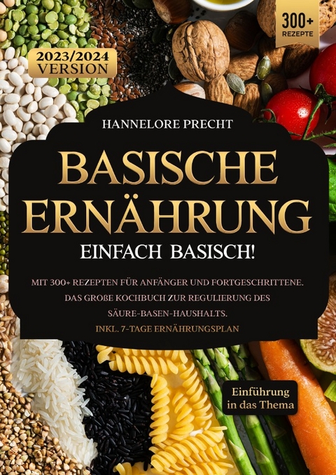 Basische Ernährung – Einfach Basisch! - Hannelore Precht