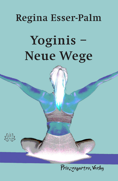 Yoginis - Regina Esser-Palm