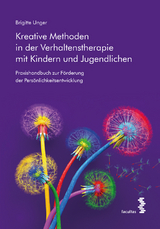 Kreative Methoden in der Verhaltenstherapie mit Kindern und Jugendlichen - Brigitte Unger