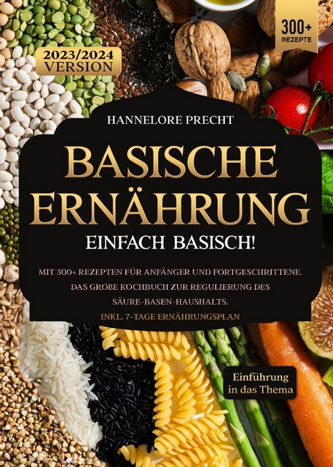 Basische Ernährung – Einfach Basisch! - Hannelore Precht