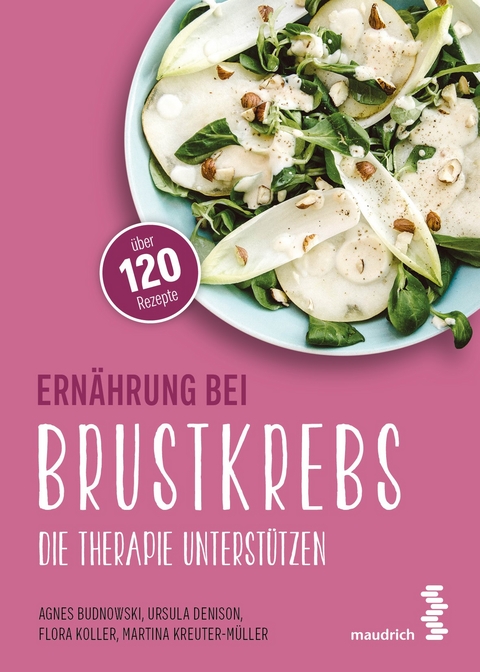 Ernährung bei Brustkrebs - Agnes Budnowski, Ursula Denison, Flora Koller, Martina Kreuter-Müller