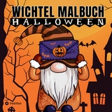 Wichtel Malbuch für Erwachsene Teenager Kinder Halloween und Herbst Geschenk zum Wichteln Entspannung und Stressabbau Wichtelbuch Wichteltür - Millie Meik