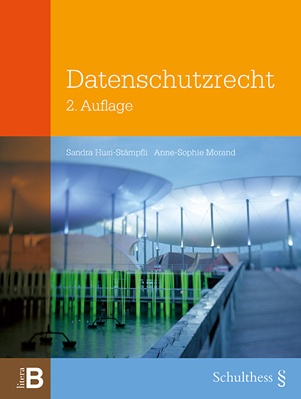 Datenschutzrecht - Sandra Husi-Stämpfli  Sandra, Anne-Sophie Morand