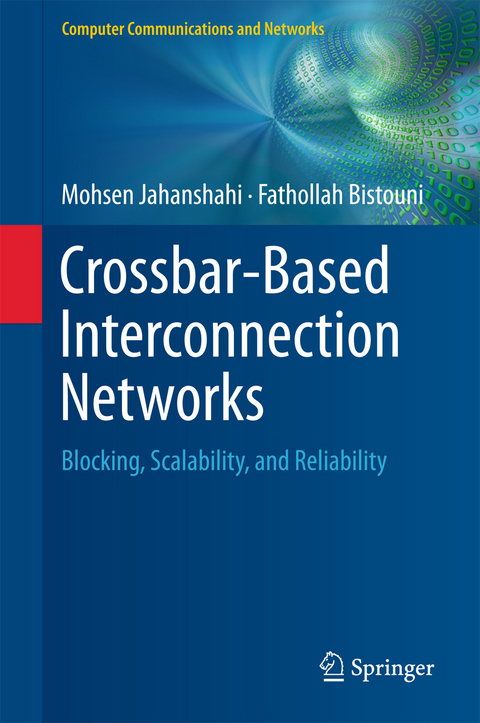 Crossbar-Based Interconnection Networks - Mohsen Jahanshahi, Fathollah Bistouni