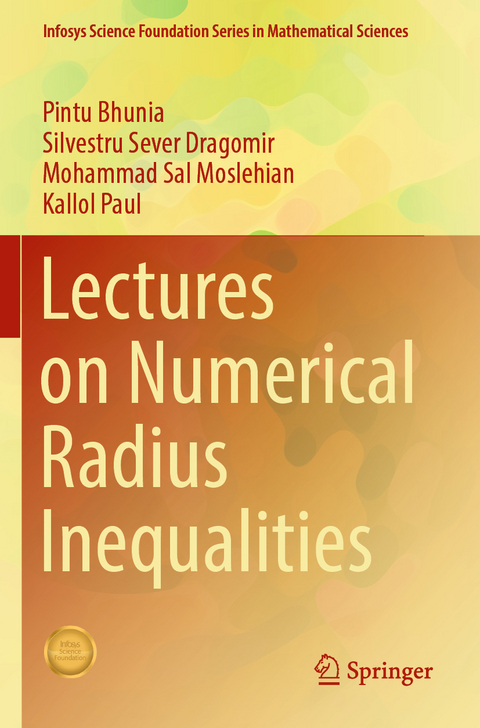 Lectures on Numerical Radius Inequalities - Pintu Bhunia, Silvestru Sever Dragomir, Mohammad Sal Moslehian, Kallol Paul