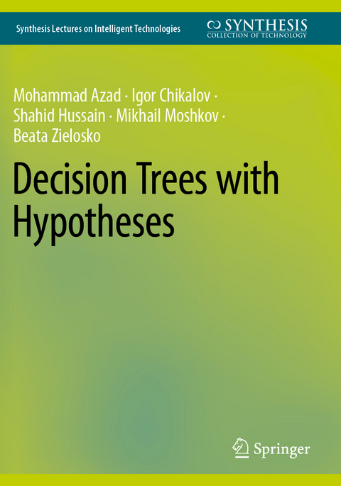 Decision Trees with Hypotheses - Mohammad Azad, Igor Chikalov, Shahid Hussain, Mikhail Moshkov, Beata Zielosko