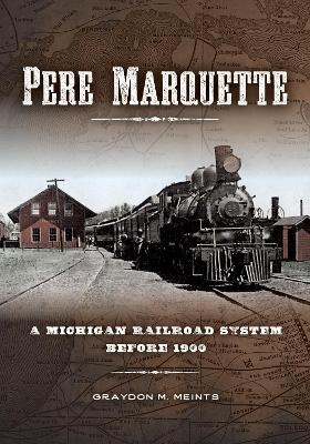 Pere Marquette - Graydon M. Meints