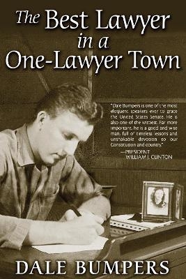 The Best Lawyer in a One-Lawyer Town - Dale Bumpers