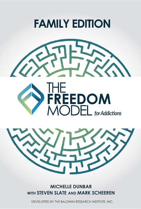 Freedom Model for the Family -  Michelle L Dunbar,  Mark W Scheeren,  Steven Slate