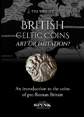 British Celtic Coins: Art or Imitation? - Tim Wright