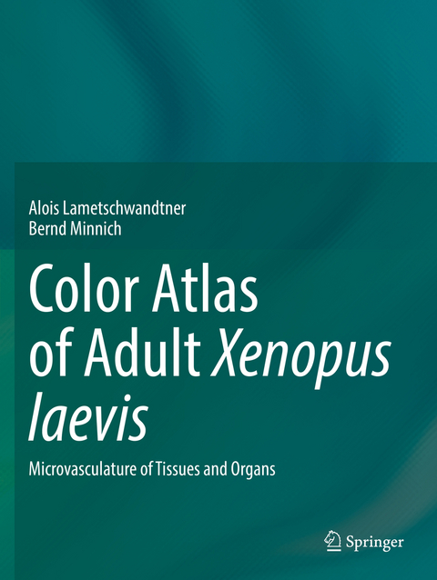 Color Atlas of Adult Xenopus laevis - Alois Lametschwandtner, Bernd Minnich