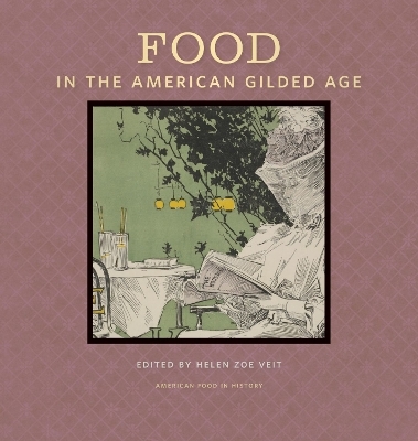 Food in the American Gilded Age - 