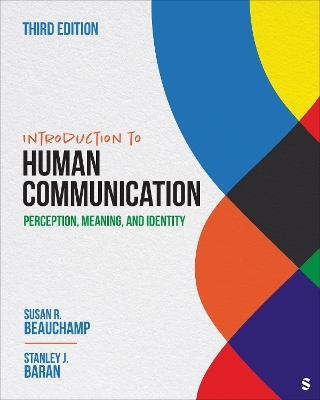 Introduction to Human Communication - Susan R. R. Beauchamp, Stanley J. J. Baran