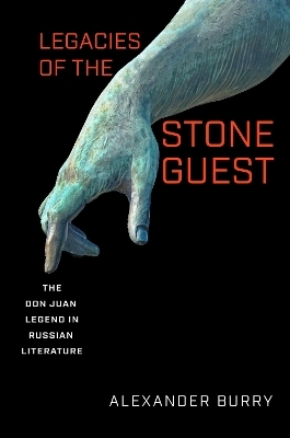 Legacies of the Stone Guest - Alexander Burry