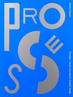 Process — Visual Journeys in Graphic Design - Banker Wessel, Richard Baird