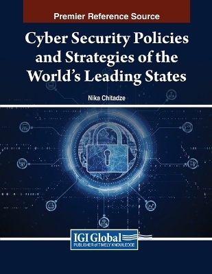 Cyber Security Policies and Strategies of the World's Leading States - 