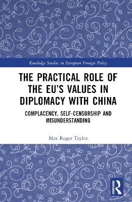 The Practical Role of The EU’s Values in Diplomacy with China - Max Roger Taylor