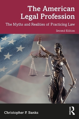 The American Legal Profession - Christopher P. Banks