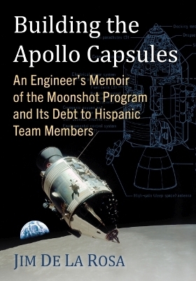 Building the Apollo Capsules - Jim de la Rosa