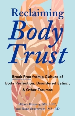 Reclaiming Body Trust - Hilary Kinavey, Dana Sturtevant