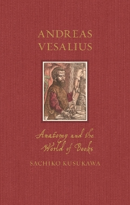 Andreas Vesalius - Sachiko Kusukawa