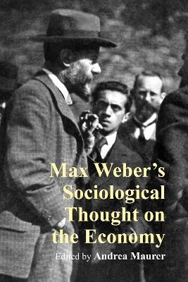 Max Weber’s Sociological Thought on the Economy - 