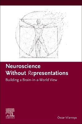 Neuroscience Without  Representations - Óscar Vilarroya